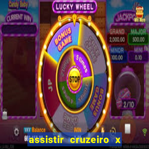 assistir cruzeiro x gremio ao vivo